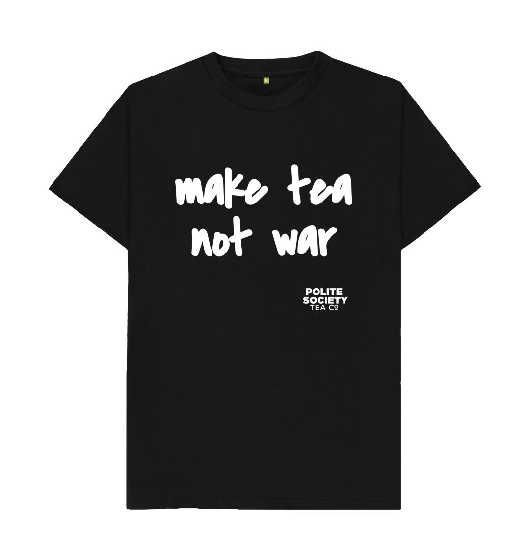 Black Make Tea Not War