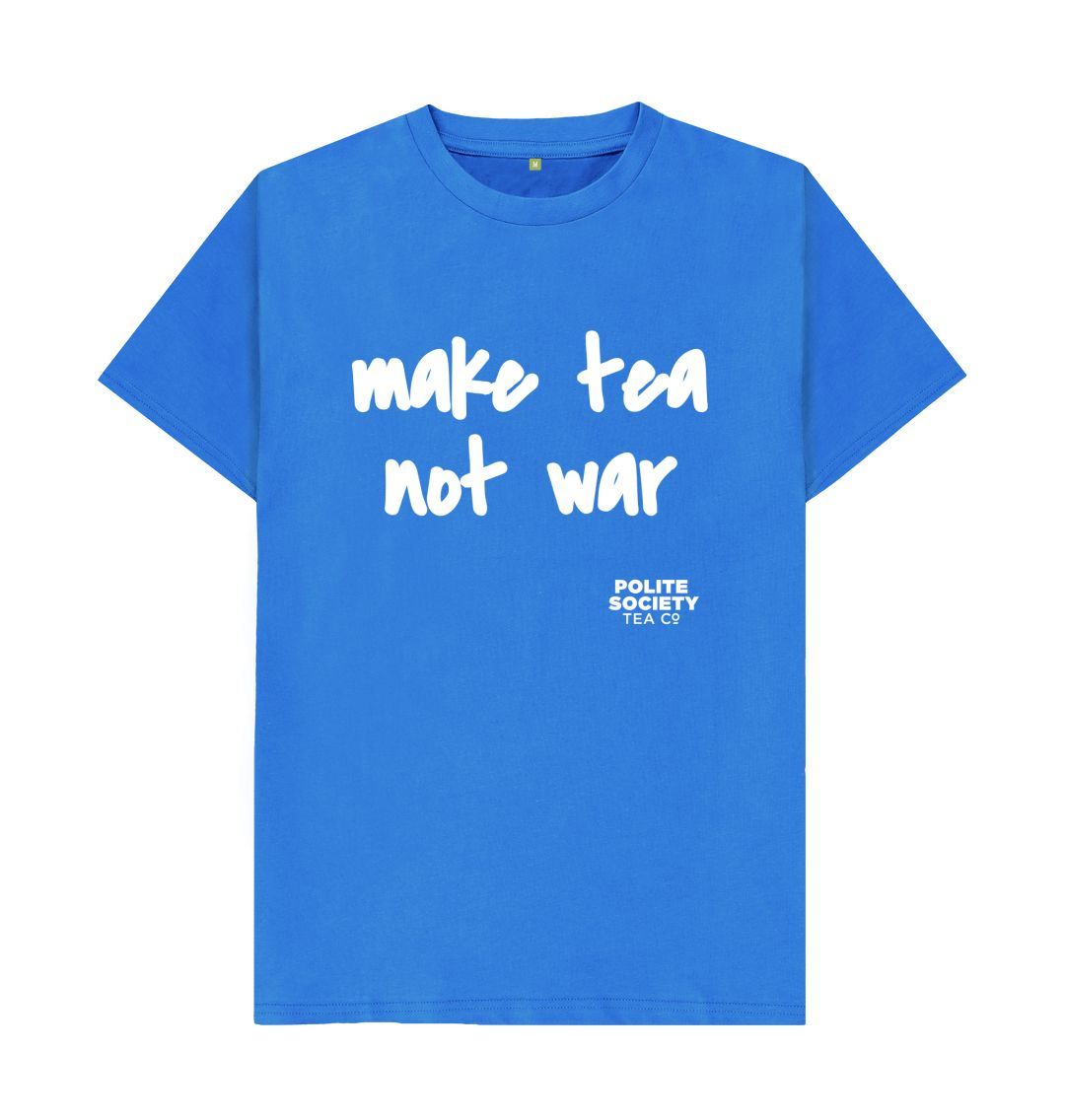 Bright Blue Make Tea Not War